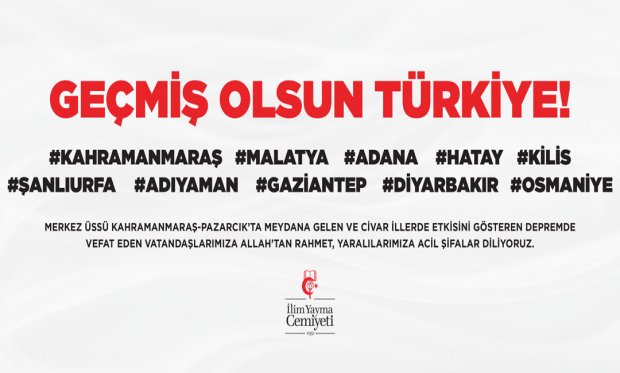 GEÇMİŞ OLSUN TÜRKİYE!